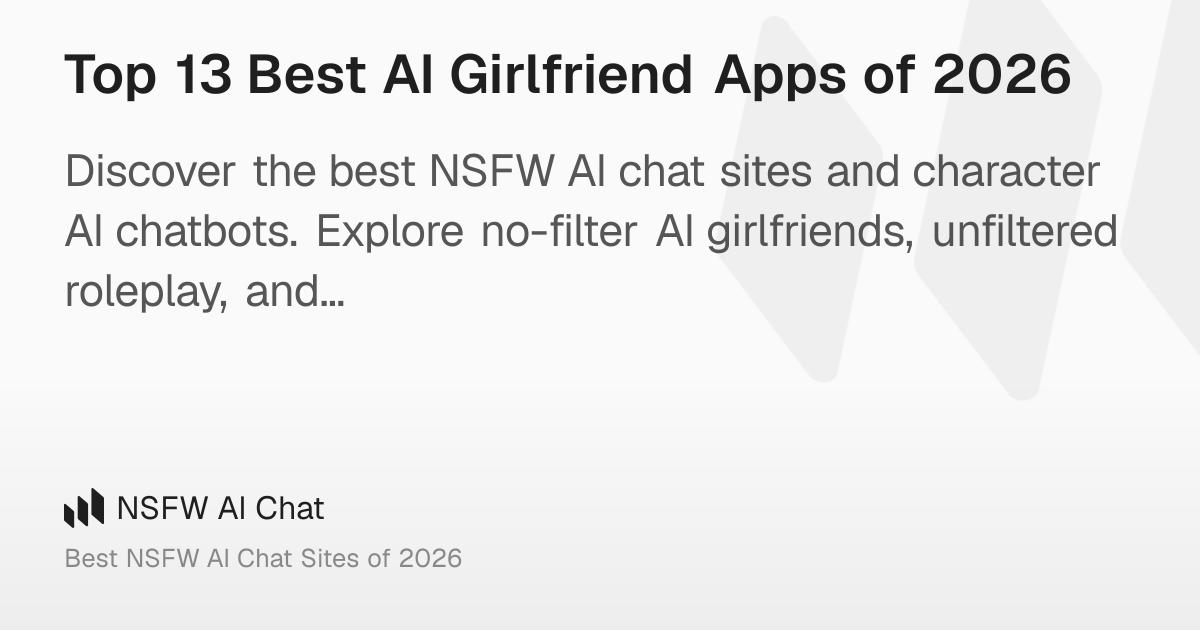 Top 13 Best AI Girlfriend Apps of 2026